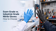 Exam-Grade vs. Industrial-Grade Nitrile Gloves: How to Choose